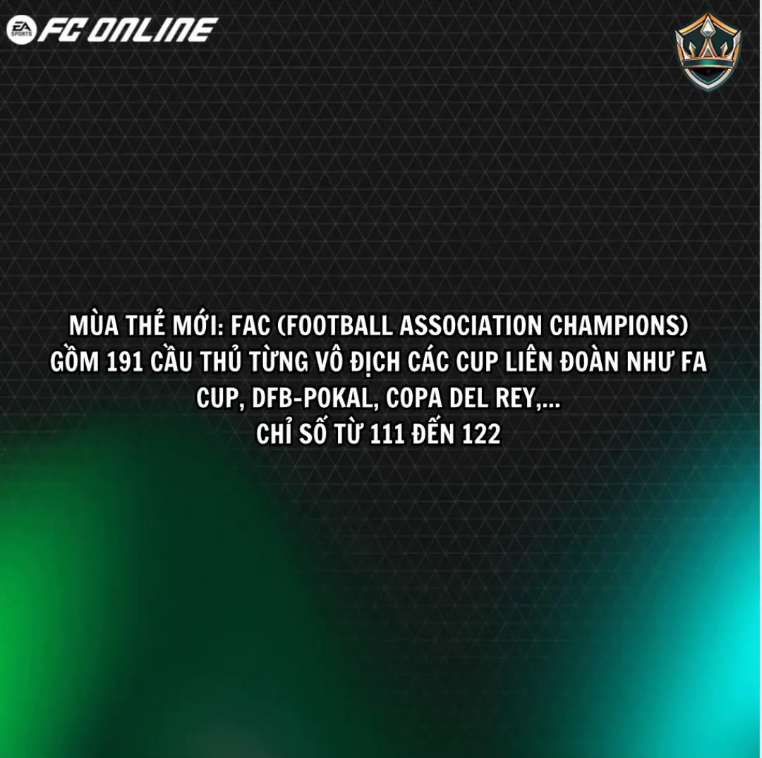 Mùa thẻ mới: FAC (Football Association Champions) Gồm 191 cầu thủ từng vô địch các cup liên đoàn như FA Cup, DFB-Pokal, Copa del rey,... Chỉ số từ 111 đến 122 #FCOnline #xuhuong 