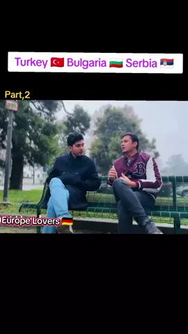 Turkey 🇹🇷 Bulgaria 🇭🇺 Serbia 🇭🇺 Italy 🇮🇹🫶  @🇬🇧Europe lovers 🇩🇪 