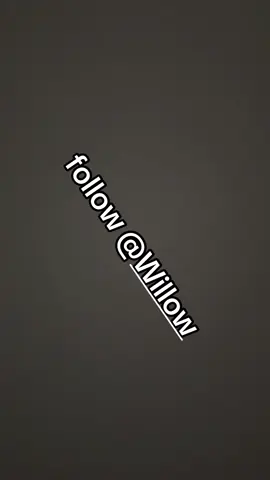 Follow @Willow 