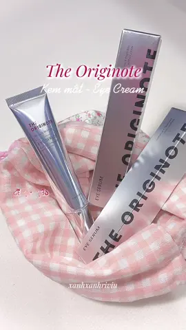 Kem dưỡng mắt nhà The Originote sài ổn áp lắm #kemduongmat #eyeserum #theoriginote #xuhuong #foryou 