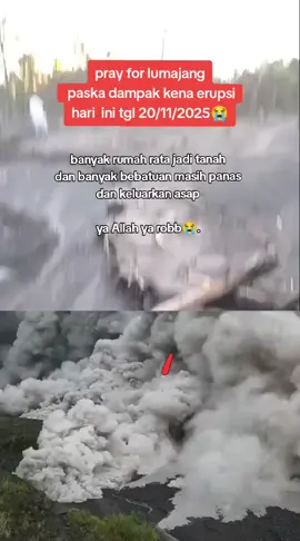 saling mendoakan untuk warga Lumajang 🤲 semoga mandali Lumajangku 😭##CapCut #semerulumajang #erupsi #hariini #foryoupageofficiall 