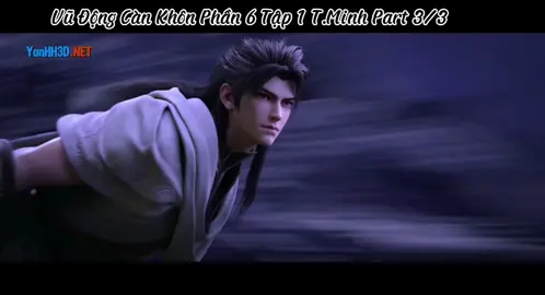 Vũ Động Càn Khôn Phần 6 Tập 1 Thuyết Minh Part 3/3 #vudongcankhon #lamdong #hh3dtrungquoc #hh3dthuyetminh #phimhh3dhay 