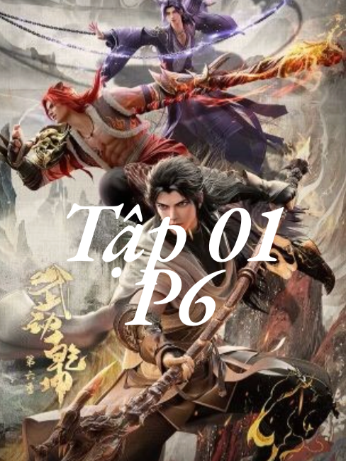 HH-Anime 3D- BỘ PHIM -Vũ Động Càn Khôn'' Tâp 01 - P6 