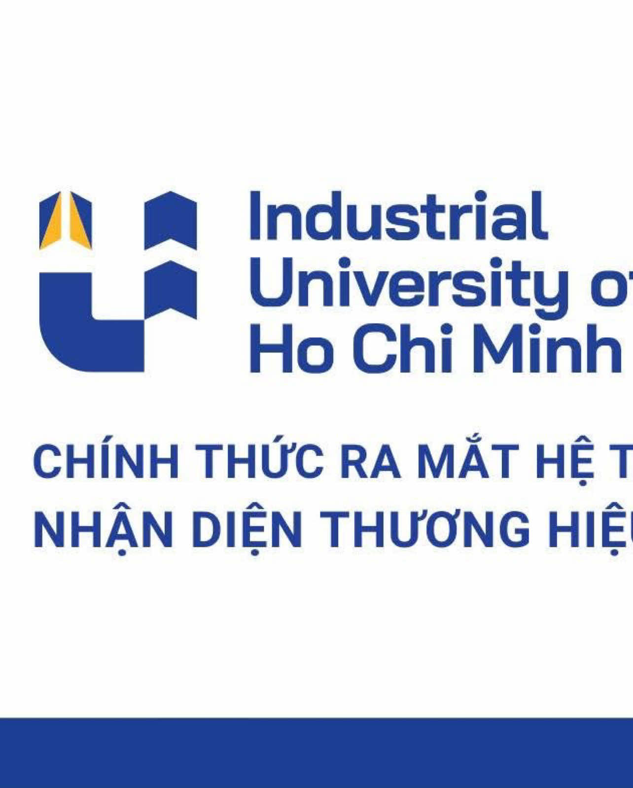 ✨ IUH CHÍNH THỨC RA MẮT HỆ THỐNG NHẬN DIỆN THƯƠNG HIỆU MỚI  Hiện đại hơn – Nhất quán hơn – Mang trọn tinh thần Innovation – Unity – Humanity Ngày 20/11/2025, Trường Đại học Công nghiệp TP. Hồ Chí Minh (IUH) chính thức giới thiệu Hệ thống nhận diện thương hiệu mới, đánh dấu bước chuyển mình mạnh mẽ trong hành trình khẳng định vị thế của một trường đại học hiện đại, hội nhập và tiên phong đổi mới sáng tạo. Bộ nhận diện được phát triển theo triết lý: HIỆN ĐẠI – KẾ THỪA – PHÁT TRIỂN, vừa giữ gìn bản sắc truyền thống của một trường đại học thuộc Bộ Công Thương, vừa thể hiện khát vọng vươn lên mạnh mẽ trong kỷ nguyên số. 🔹 Biểu tượng chữ “I” cách điệu đại diện cho “Industrial” – nền tảng lịch sử, đồng thời gợi mở “Innovation” – tinh thần đổi mới sáng tạo, luôn tiên phong của IUH. 🔹 Ba mũi tên hướng lên tượng trưng cho ba giá trị cốt lõi của Nhà trường: Innovation – Unity – Humanity. 🔹 Mũi tên đầu tiên mang hình dáng máy bay đang cất cánh, biểu trưng cho khát vọng và hoài bão của tuổi trẻ IUH. 🔹 Tổng thể, ba mũi tên kết nối tạo nên chữ I – U – H, khẳng định rõ bản sắc thương hiệu trường. 🔹 Bảng màu xanh – vàng chủ đạo truyền tải tri thức, sự tin cậy, năng lượng tích cực và phát triển bền vững. #IUH #ThuongHieuMoi #InnovationUnityHumanity #NewChapterBegins #IUHer