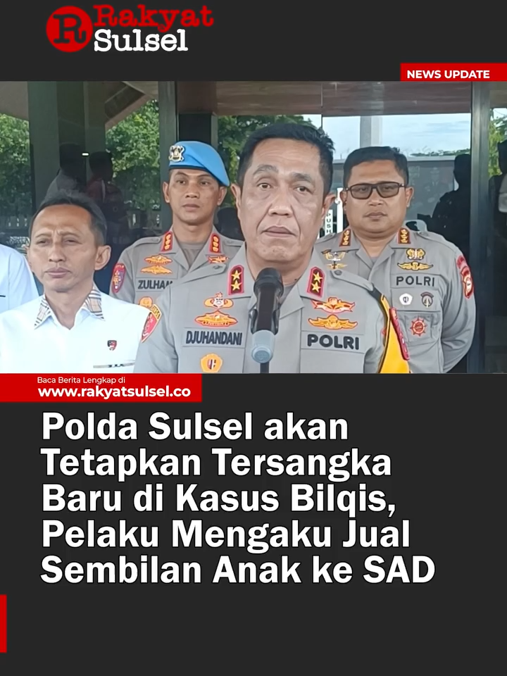 Polda Sulsel akan Tetapkan Tersangka Baru di Kasus Bilqis, Pelaku Mengaku Jual Sembilan Anak ke SAD  #bilqis #poldasulsel #makassar