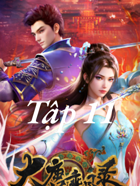 HH-Anime 3D- PHIM MỚI -Đại Đường Thừa Phong Lục'' Tâp 11 