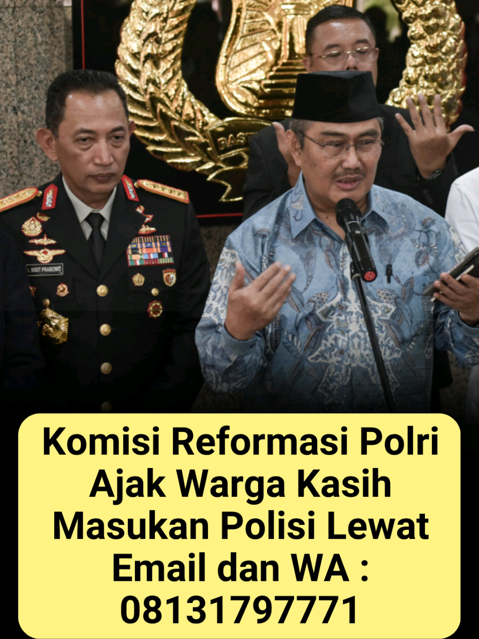 Dan berikut nomor WhatsApp : 08131797771 dan emailnya sekretariatreformasikepolisian@gmail.com #reformasipolri #polri #jimlyasshiddiqie #mahfudmd #listyosigit 