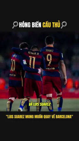 Luis Suarez mong muốn quay về Barcelona hậu giải nghệ #hongbiencauthu #viral #football #bongda #viralvideo 