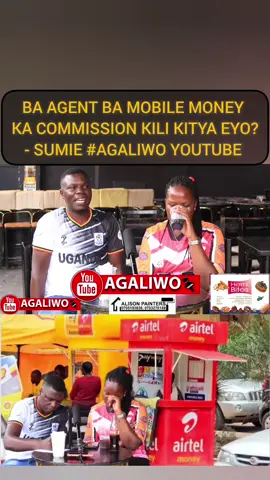 BA AGENT BA MOBILE MONEY  KA COMMISSION KILI KITYA EYO? - SUMIE #AGALIWO YOUTUBE @Sumie 👑 
