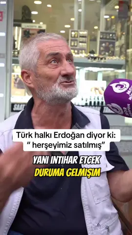 Türk halkı Erdoğan diyor ki: “ herşeyimiz satılmış” #türkiye #siyaset #receptayyiperdoğan #akparti #receptayyiperdoğansevdalıları 