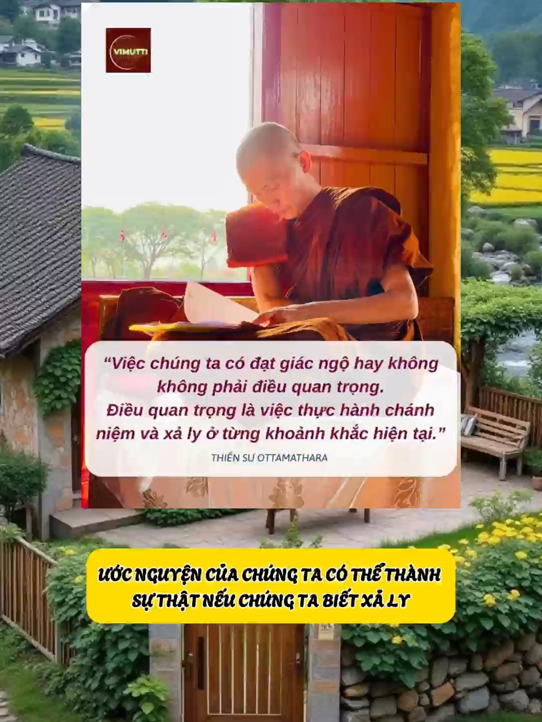 “Việc chúng ta có đạt giác ngộ hay không không phải điều quan trọng. Điều quan trọng là việc thực hành chánh niệm và xả ly ở từng khoảnh khắc hiện tại.