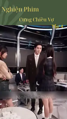 Cưng chiều vợ. tập 4 . s2. #cungchieuvo #phimtrungquoc #phimhapdan #reviewphchat #phimfull 