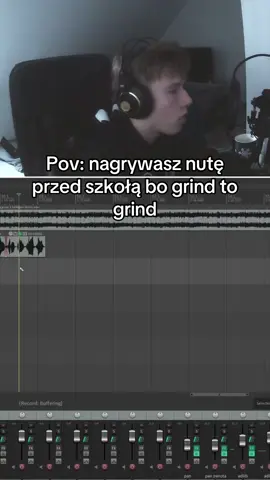 Nagrywam nutę przed szkołą bo grind to grind 