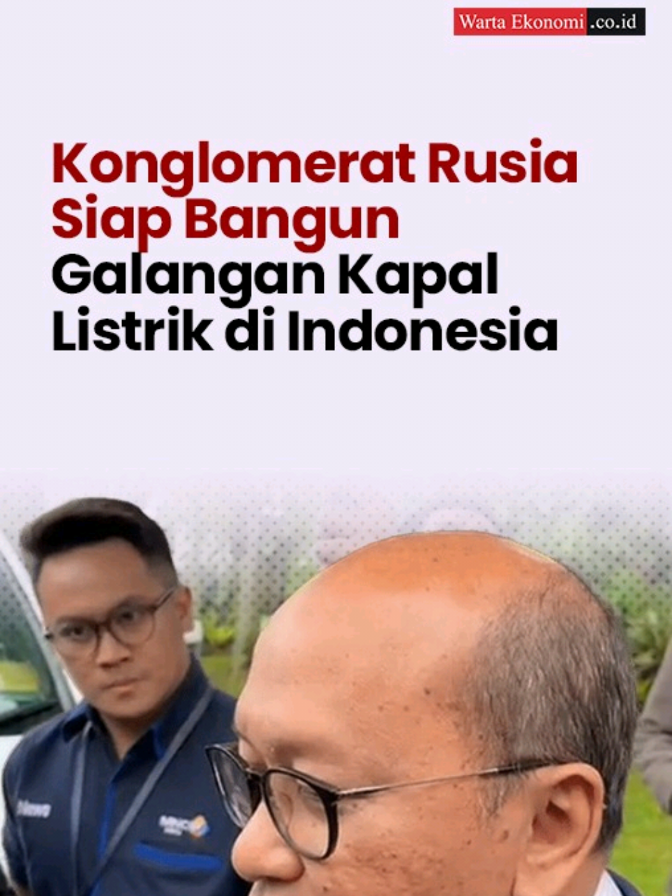 Menteri Investasi/Kepala BKPM Rosan Perkasa Roeslani mengungkapkan rencana investasi konglomerat Rusia dalam industri maritim Indonesia. Menurut Rosan, perusahaan tersebut berminat membangun galangan kapal listrik untuk transportasi penumpang antar-pulau. Rosan menjelaskan bahwa perusahaan asal Rusia bernama Sistema Group itu merupakan salah satu pelaku besar dalam industri perkapalan global dan berminat memproduksi kapal listrik di Indonesia. 