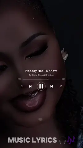 nobody has to know@Lola Danny🇸🇸 #musiclyrics #songslyrics #nobodyhastoknow #fyp #tydollasign 