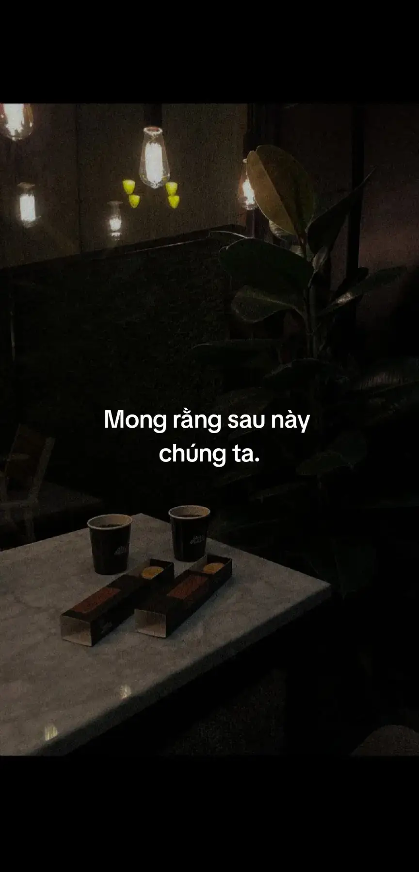 Mong rằng sau này chúng ta.