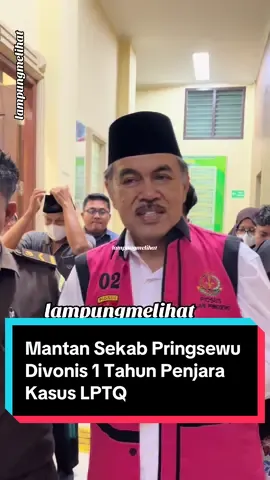 Mantan Sekab Pringsewu Heri Iswahyudi Divonis 1 Tahun Penjara Kasus Korupsi LPTQ Rp 584 Juta #lampungmelihat #fypviralシ #fypシ゚ #pringsewulampung #hukum 