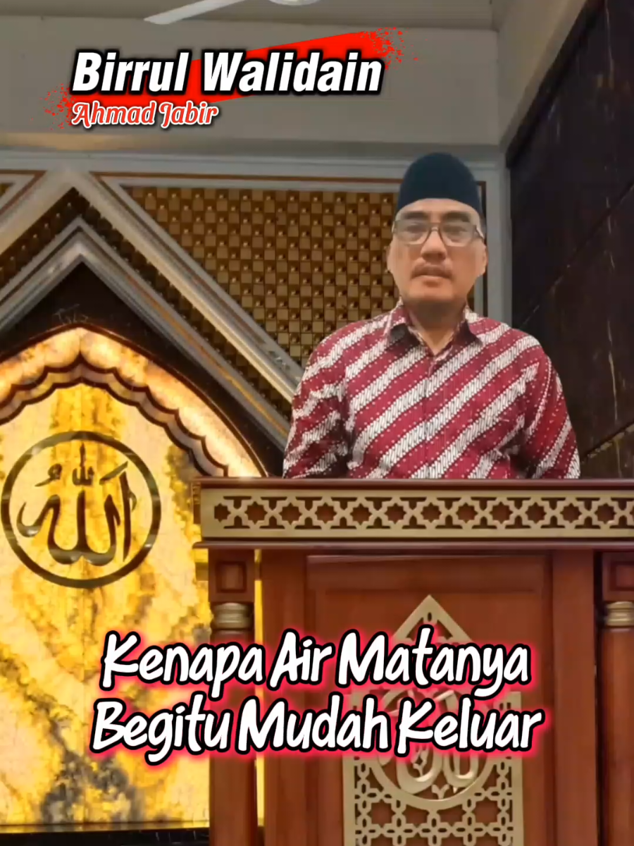 Kenapa Begitu Mudah Air Matanya Keluar #birrulwalidain #orangtua #ayah #ibu #ahmadjabir 