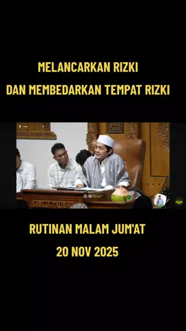 SALAH SATU FADILAH MENDATANGKAN RIZKI DAN MEMBESARKAN TEMPAT RIZKI NGALAP BAROKAH RUTINAN MALAM JUM'AT MARKAS SABILLU TAUBAH 20 NOV 2025 @Sabilu_Taubah Official @Hadrah Pusat Official @Media_Sabilu_Taubah 