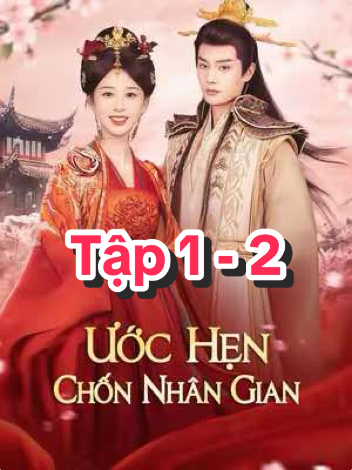 Ước hẹn chốn nhân gian - Tập 1 & 2 #phimxuyenkhong #phimhaymoingay #phimhay #phimtrungquoc #phimcotrangtrungquoc