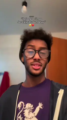 #CapCut hadalkan qof ki u qalmo u wac 😭❤️#maxamedtiktok 