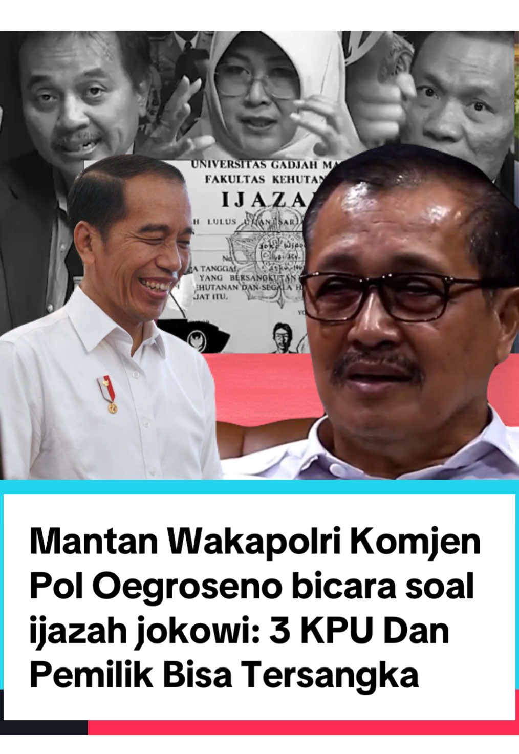 Mantan Wakapolri Komjen Pol (Purn) Oegroseno angkat bicara soal ijazah jokowi: 