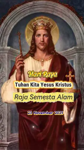 Hari Raya Yesus Kristus Raja Semesta Alam 23 November 2025 “Semoga Kristus Raja memerintah di hati kita, menuntun setiap langkah hidup kita semua✨🙏” #capcuttemplate #katolik #kristusrajasemestaalam #23november2025 #christtheking 