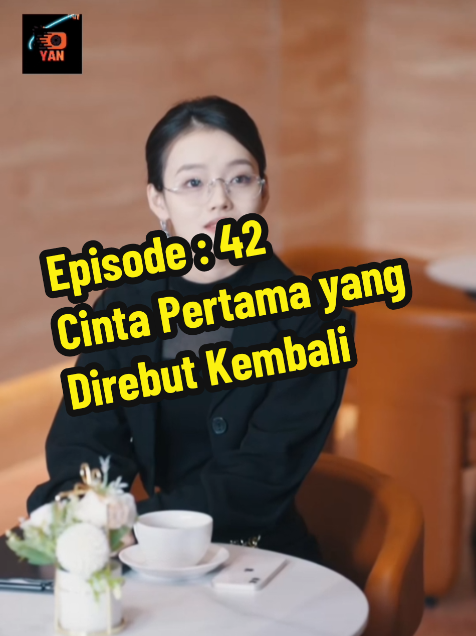 Episode : 42 ‎Cinta Pertama yang Direbut Kembali  #CapCut #dracin #drama 
