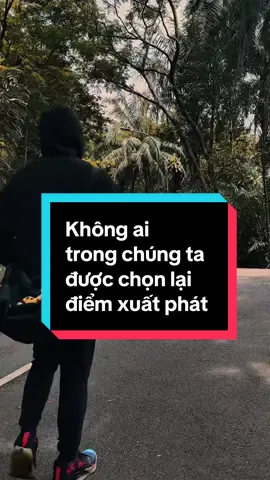 Không ai trong chúng ta được chọn lại điểm xuất phát #xuhuong #dongluctapluyen #phattrienbanthan #suckhoechomoinguoi #vairal 