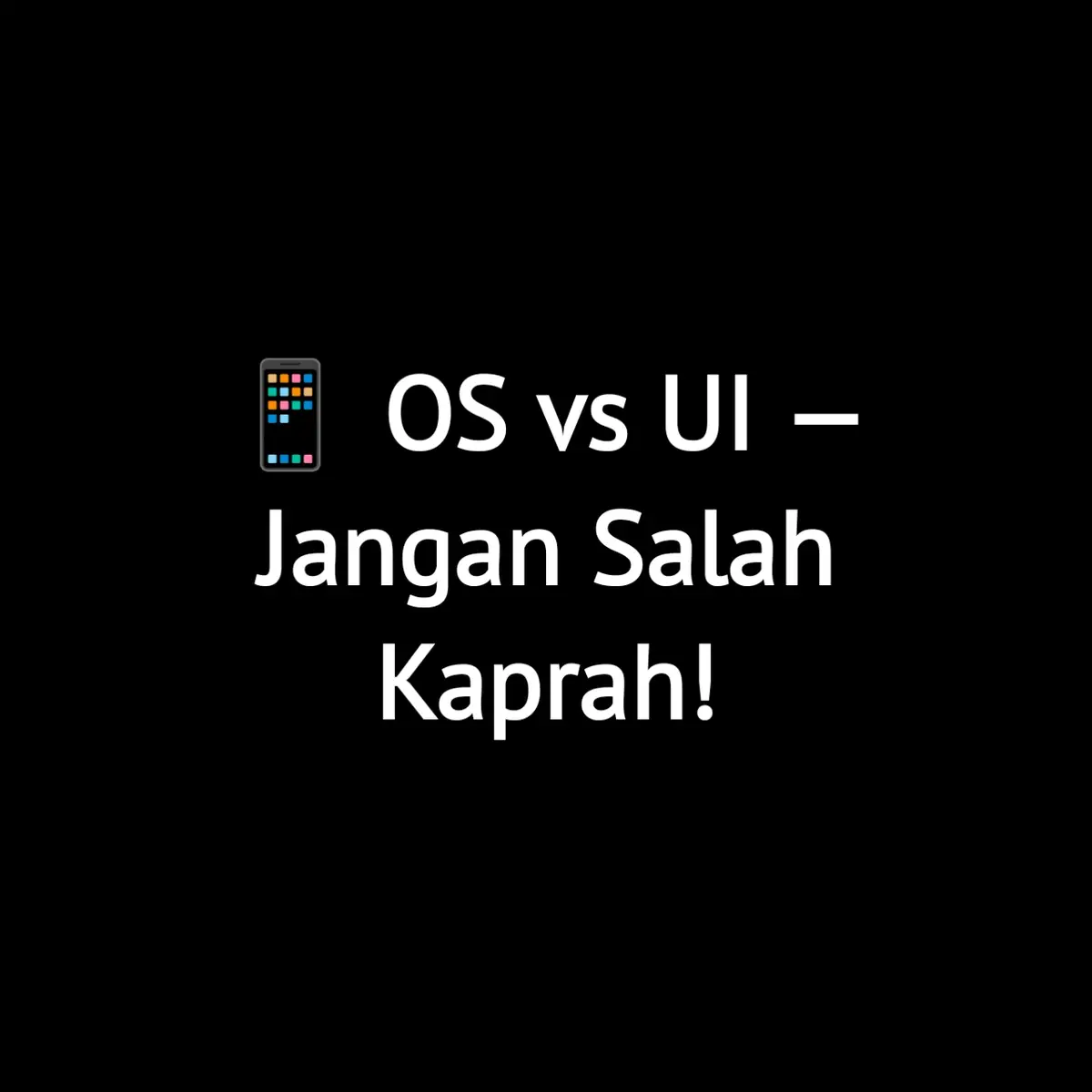 Baca ga baca, paham ga paham, terima ga terima – Itu urusan Anda #UI #OS #technology #bnktech #EdukasiDigital 