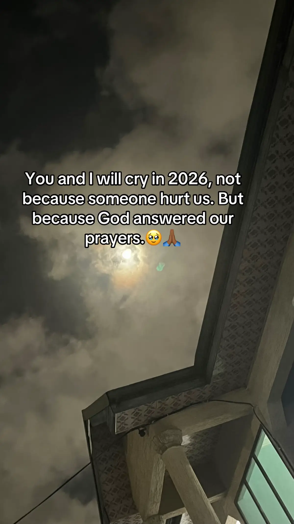 and  will cry in 2026, not because someone hurt us. But because God answered our prayers.🥹🙏🏾