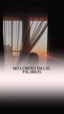 No confíes en las palabras, Confía en las acciones. #reflexionesdelavida 