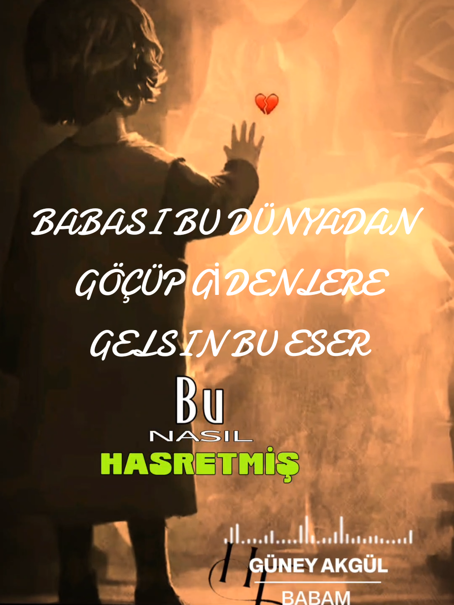 BABAM - @Güney Akgül  @%100 Hayat✔️  Eğer Seninde Duygularına Tercüman Olabildiysem  Lütfen Bir Beğeni Ve Yorum  Yapmayı Eksik Etmeyin 🙏 #babam #baba  #babamm  #yok #artık 