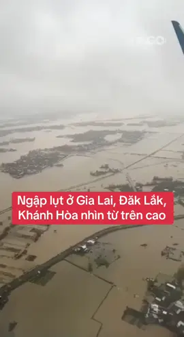 Ngập lụt ở Gia Lai, Đăk Lắk, Khánh Hòa nhìn từ trên cao #gialai #daklak #khanhhoa #ngaplut #tinnhanh 