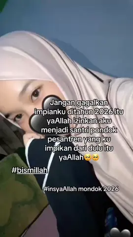 jangan gagalkan ya Allah 🥺🥺 #bismillah #insyaallahmondok2026#calonsantriwati #katakatamondok #fyppppppppppppppppppppppp 
