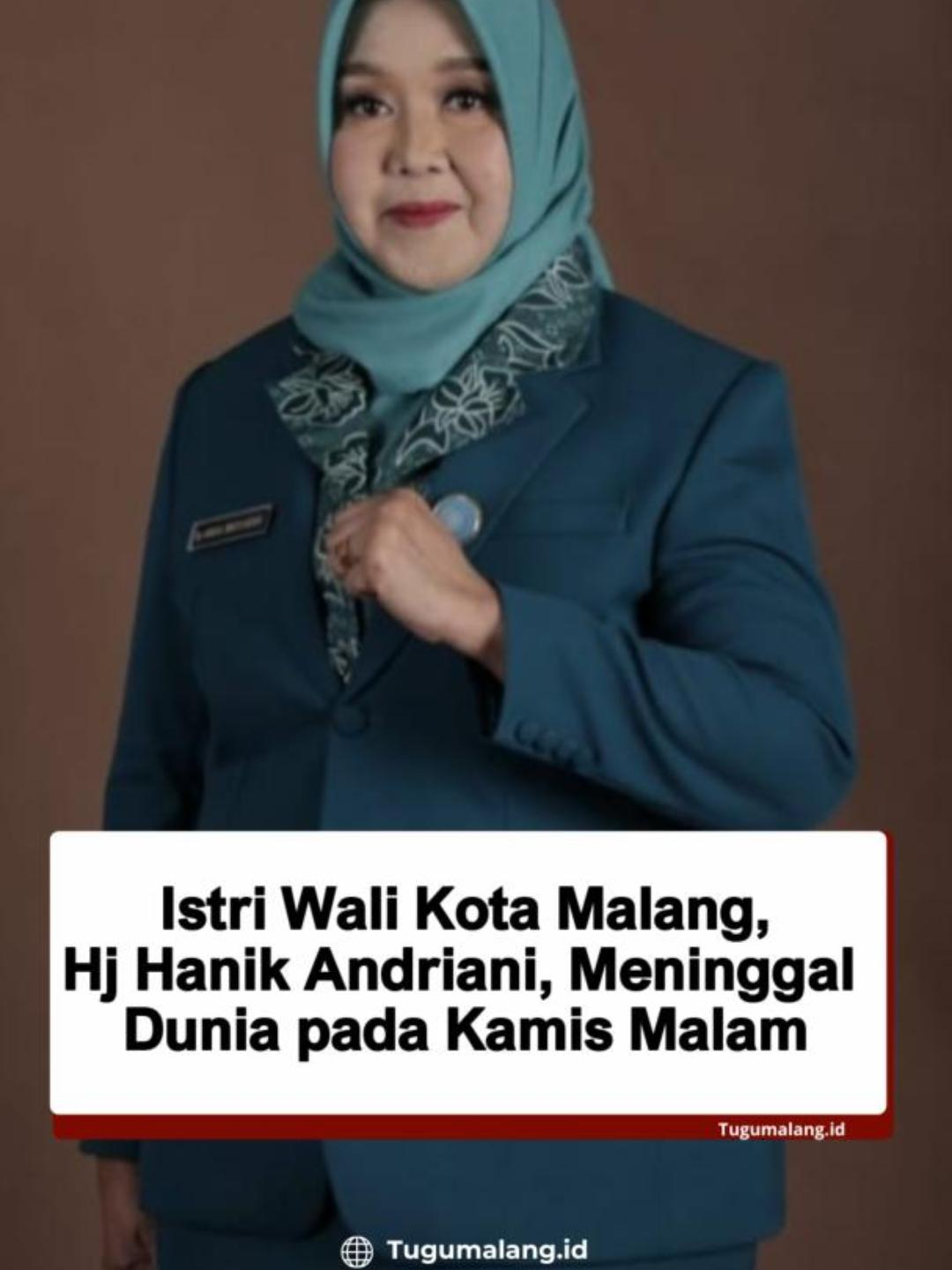 Istri Wali Kota Malang, Hj Hanik Andriani, berpulang pada Kamis malam (20/11/2025) pukul 23.33 WIB. Almarhumah, yang dikenal humble dan aktif sebagai Ketua TP PKK Kota Malang, selama ini selalu mendampingi suaminya, Wali Kota Malang Wahyu Hidayat. Kabar duka ini telah dikonfirmasi oleh Kepala Bagian Protokol dan Komunikasi Pimpinan Pemkot Malang. Penyebab wafatnya belum diketahui secara pasti, namun beredar informasi bahwa almarhumah mengalami sesak napas mendadak. Rencananya, beliau akan dimakamkan di TPU Kasin pada Jumat pagi. Hj Nanik menikah dengan Wahyu sejak 1993 dan dikaruniai satu anak serta satu cucu. Baca Selengkapnya di Tugumalang.id @pakmbois.malang