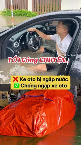 Chống ngập xe oto, bạt trùm hiệu quả #xuhuong #chongngap #mientrung #bãolụtmiềntrung #lũlụt 
