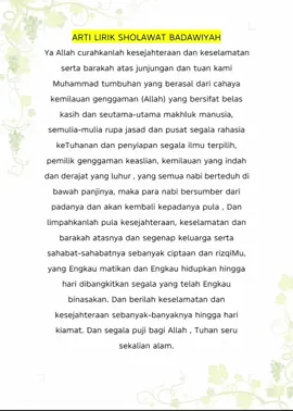 Sholawat Badawiyah /Nuroniyah ini disusun oleh seorang Wali Qutub dan ulama besar, yaitu As-Sayyid Al-Quthb Al-Kamil As-Syaikh Ahmad Al-Badawi Al-Huseini Ra. Beliau adalah salah satu keturunan Rasulullah SAW. Isi sholawat itu adalah : اللَّهُمَّ صَلِّ وَسَلِّمْ وَبَارِكْ عَلَى سَيِّدِنَا وَمَوْلاَنَا مُحَمَّدٍ شَجَرَةِ الأَصْلِ النُّورَانِيَّةِ . وَلَمْعَةِ الْقَبْضَةِ الرَّحْمَانِيَّةِ . وَأَفْضَلِ الْخَلِيْقَةِ اْلإِنْسَانِيَّةِ . وَأَشْرَفِ الصُّوْرَةِ الْجِسْمَانِيَّةِ . وَمَعْدِنِ اْلأَسْرَارِ الرَّبَّانِيَّةِ . وَخَزَائِنِ الْعُلُوْمِ الْإِصْطِفَائِيَّةِ . صَاحِبِ الْقَبْضَةِ الأَصْلِيَّةِ . وَالْبَهْجَةِ السَّنِيَّةِ وَالرُّتْبَةِ الْعَلِيَّةِ . مَنِ انْدَرَجِتِ النَّبِيُّوْنَ تَحْتَ لِوَائِهِ فَهُمْ مِنْهُ وَإِلَيْهِ . وَصَلِّ وَسَلِّمْ وَبَارِكْ عَلِيْهِ وَعَلَى آلِهِ وَصَحْبِهِ . عَدَدَ مَا خَلَقْتَ وَرَزَقْتَ وَأَمَتَّ وَأَحْيَيْتَ إِلَى يَوْمِ تَبْعَثُ مَنْ أَفْنَيْتَ وَسَلِّمْ تَسْلِيماً كَثِيراً وَالْحَمْدُ لِلّهِ رَبِّ الْعَالَمِيْنَ .