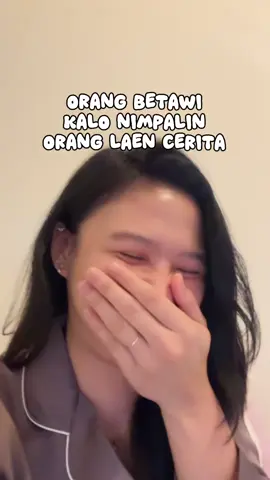 minimal punya 1 temen curhat orang betawi, dijamin SERUUUUUU #betawipride #anakbetawi 