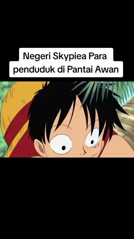 Negeri Skypiea Para penduduk di Pantai Awan#anime#onepiece#episode154#part2#fypp