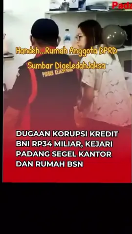 Handeh...Rumah Anggota DPRD Sumbar DigeledahJaksa