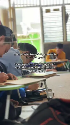 Semua punya tujuan yang indah, tapi tidak semua punya langkah yang mudah.