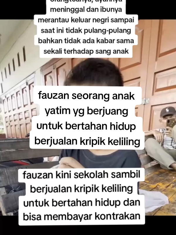 fauzan seorang anak yatim yg berjuang sendirian tanpa bantuan kedua orang tua, ayahnya meninggal dan ibunya merantau keluar negri tidak pulang-pulang dan tidak ada kabar sampai saat ini!  semoga fauzan jadi anak yg sukses kelak nanti iya dek🤲 #viral #foryoupage #foryou #fyppppppppppppppppppppppp #fyp 