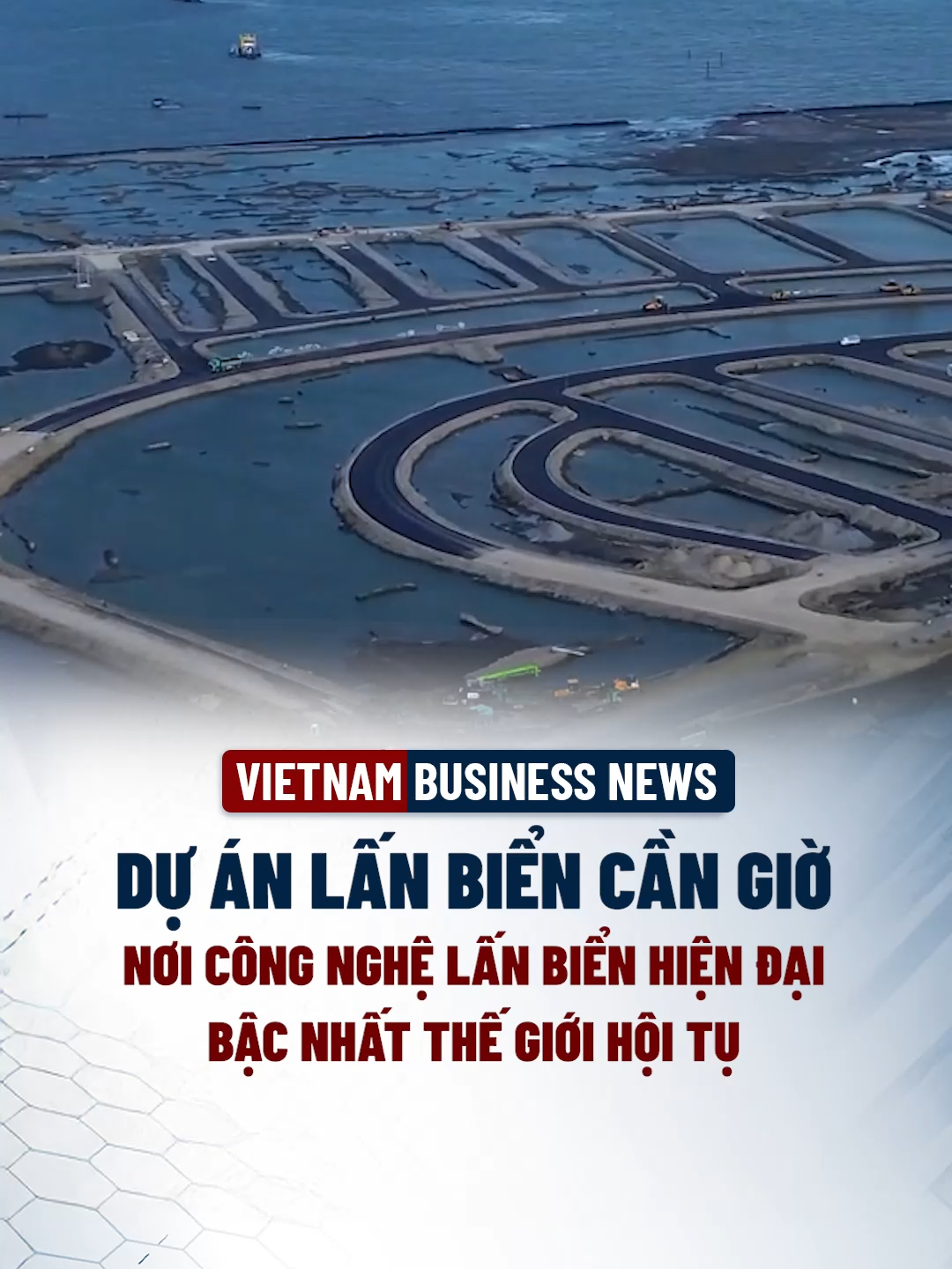 Dự Án Lấn Biển Cần Giờ: Nơi Công Nghệ lấn biển hiện Đại bậc Nhất Thế Giới Hội Tụ #cầngiờ #vinhomesgreenparadise #Tiktoknews #vietnambusinessnews