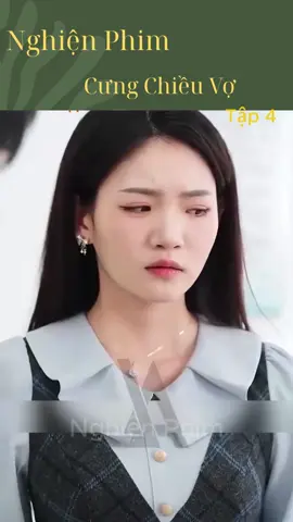 Cưng chiều vợ . tập 4 . s4. #cungchieuvo #phimtrungquoc #phimhapdan #reviewphchat #hot 