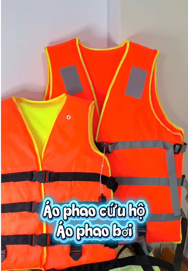 Áo phao cứu hộ, áo phao bơi, bây giờ cứ chuẩn bị áo phao trong nhà cho an tâm nha mọi người. #aophaocuuho #aophaoboi #phaocuusinh #phaocuuho #dunadn 