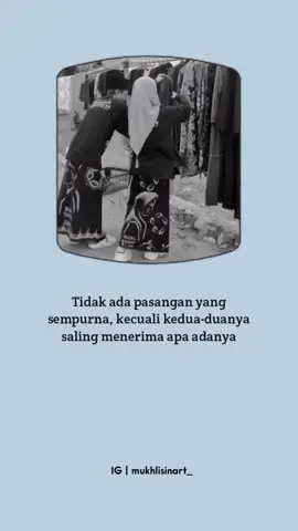 Tidak ada pasangan yang sempurna, kecuali kedua-duanya saling menerima apa adanya