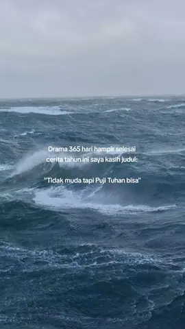 Tahun ini walau banyak ombaknya Puji Tuhan masih baik-baik saja 🙏 #rohani_kristen #anakmudakristen #foryourpage #4u #xybcza 