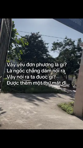 Vậy yêu đơn phương là gì? Là ngốc chẳng dám nói ra Vậy nói ra ta đuoc gì?  Được thêm một thứ mất đi…#xhhhh #xhhhh #donphuong#buonn #vr 