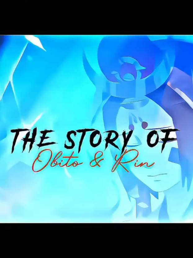 The Story Of  Obito & Rin  #love_status_video #new_trending_video_viral_tiktok #typppppppppppppppppppシ #support_me_my_video #1000kviews1000klikes 